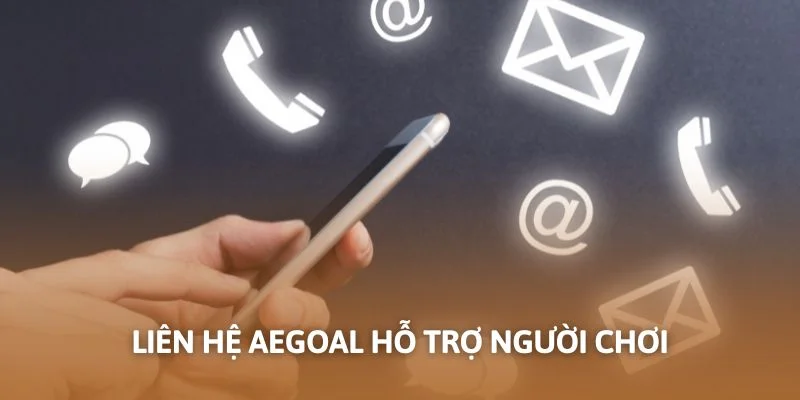 Liên hệ Aegoal hỗ trợ người chơi