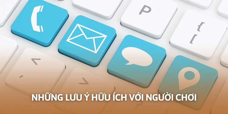 Những lưu ý hữu ích với người chơi